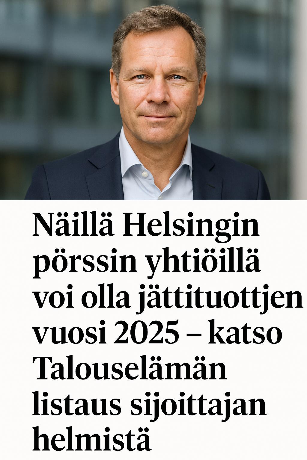 nailla-helsingin-porssin-yhtioilla-voi-olla-jattituottojen-vuosi-2025-katso-talouselaman-listaus-sijoittajan-helmista
